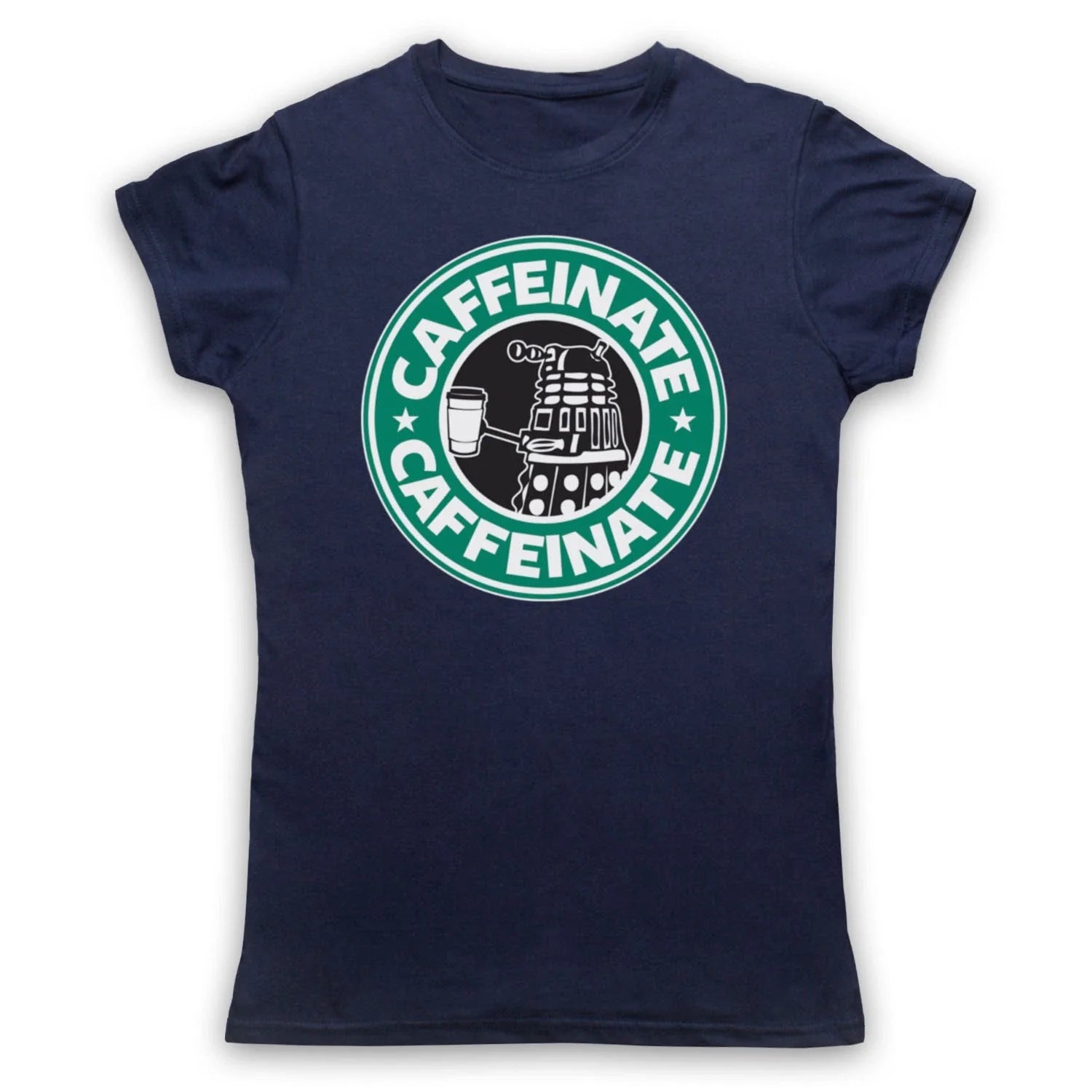 CAFFEINATE DALEK PARODY DR WHO SCI FI COFFEE UNOFFICAL MENS & WOMENS T-SHIRT Unisex T-shirt, Sweatshirt, Hoodie, Long Sleeve Tee - T-Shirt, Sweatshirt, Hoodie