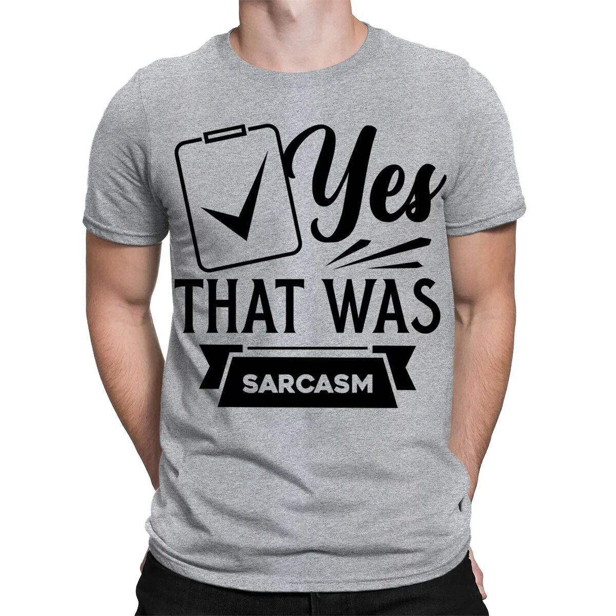 Yes That Was Sarcasm Sarcastic Funny Quote Meme Joke Mens Womens T-Shirts #TA-25 Unisex T-shirt, Sweatshirt, Hoodie, Long Sleeve Tee - T-Shirt, Sweatshirt, Hoodie