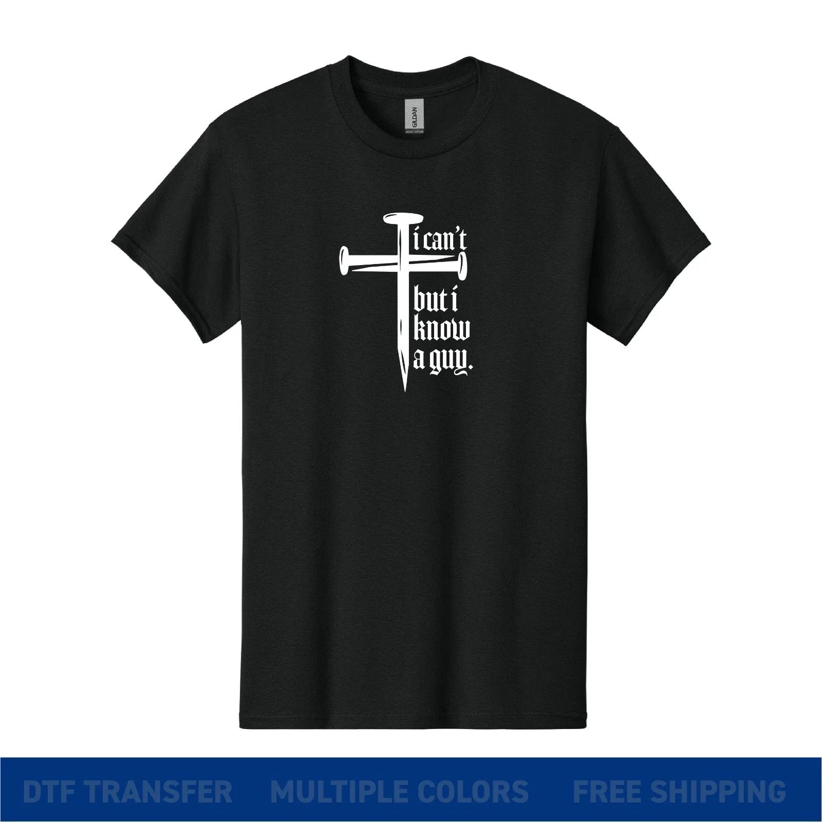 I Cant But I Know a Guy T-Shirt Christian Cross Nails Faith Shirt Unisex Unisex T-shirt, Sweatshirt, Hoodie, Long Sleeve Tee - T-Shirt, Sweatshirt, Hoodie