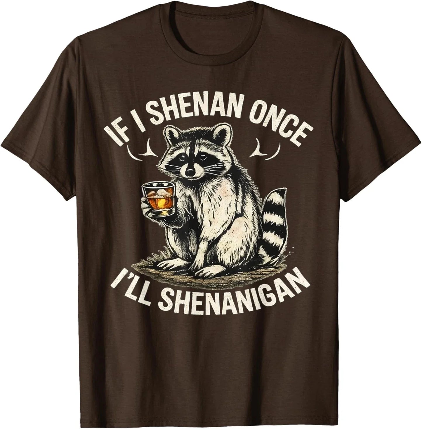 Raccoon If I Shenan Once I'll Shenanigan Funny Unisex T-Shirt Unisex T-shirt, Sweatshirt, Hoodie, Long Sleeve Tee - T-Shirt, Sweatshirt, Hoodie