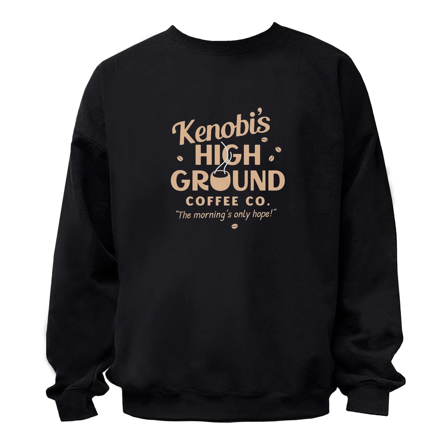 Kenobi's High Ground Coffee Co. T-Shirt / Hoodie / Sweatshirt Unisex Women Men Unisex T-shirt, Sweatshirt, Hoodie, Long Sleeve Tee - T-Shirt, Sweatshirt, Hoodie