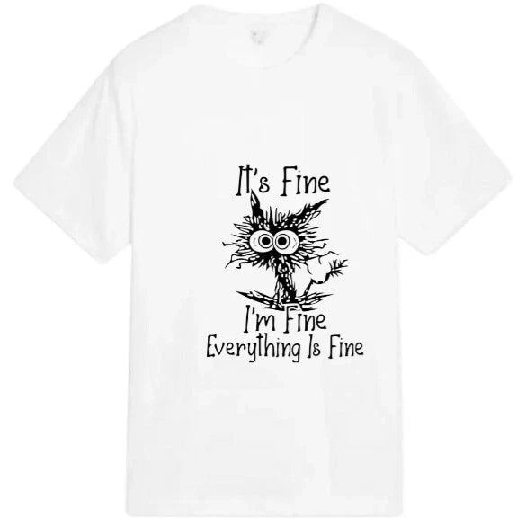 T shirt funny quote It's fine I'm fine everything is fine, funny cat t shirt, bl Unisex T-shirt, Sweatshirt, Hoodie, Long Sleeve Tee - T-Shirt, Sweatshirt, Hoodie