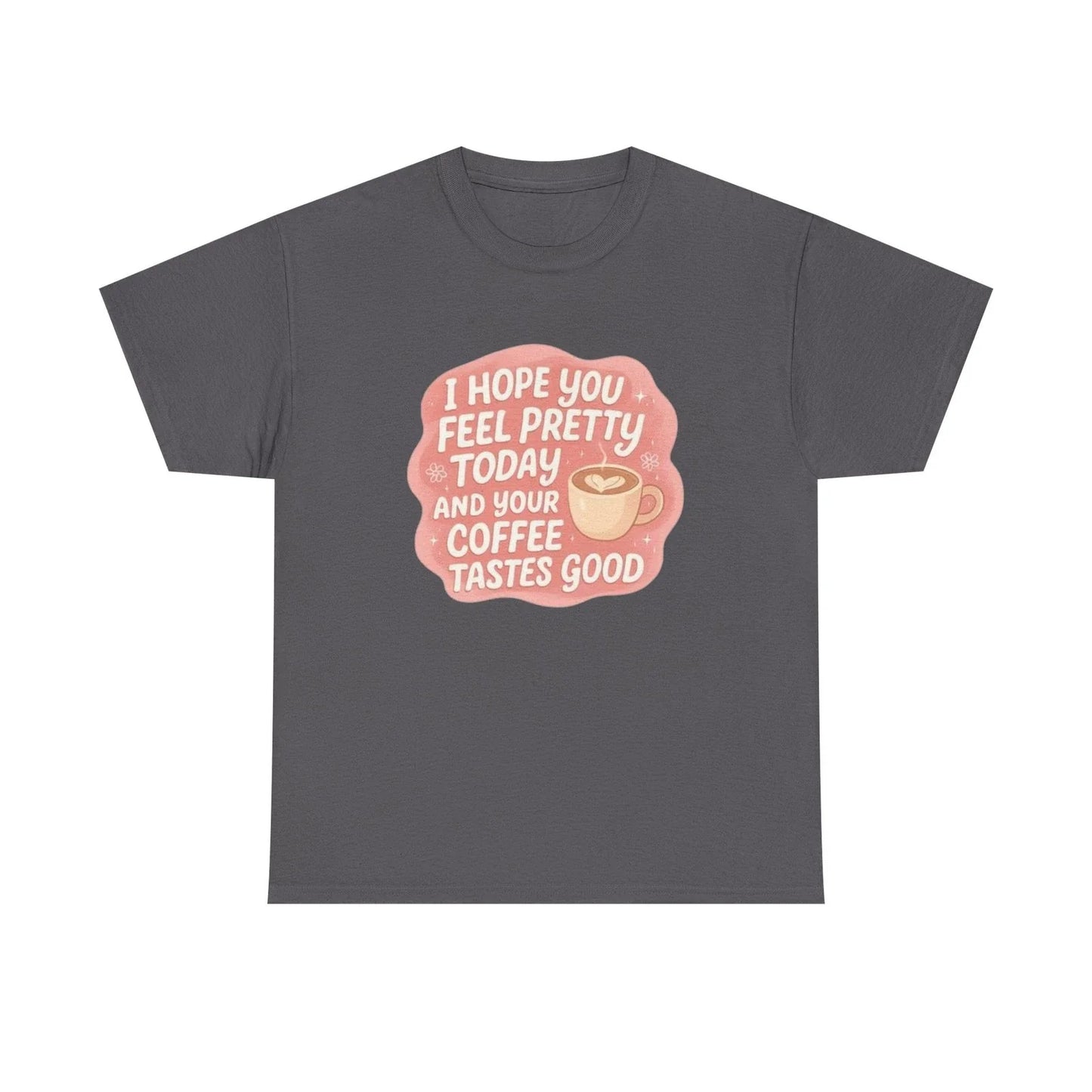 Cute Coffee-Inspired Unisex Heavy Cotton Tee, Positive Quote T-Shirt, Gift [...] Unisex T-shirt, Sweatshirt, Hoodie, Long Sleeve Tee - T-Shirt, Sweatshirt, Hoodie