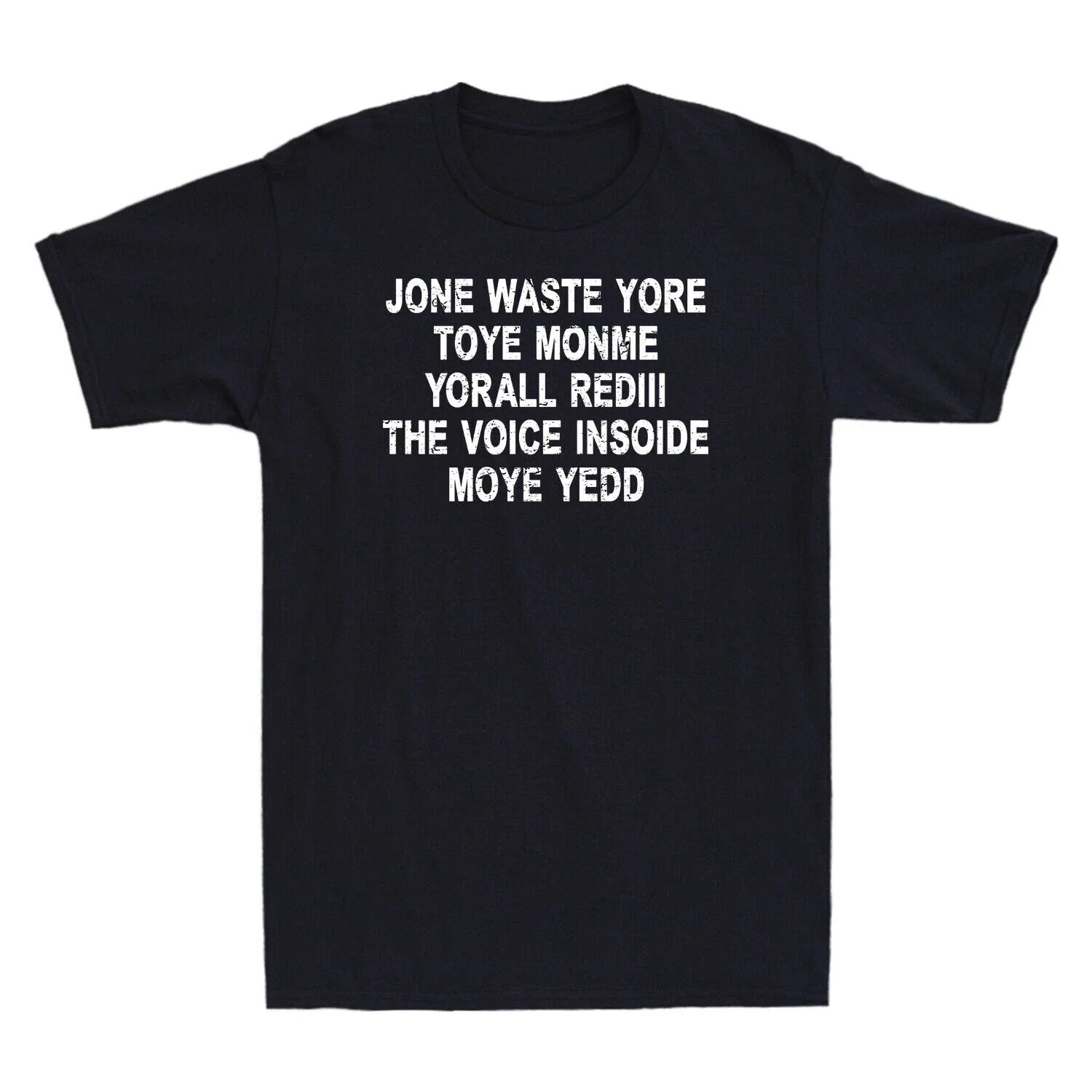 Jone Waste Yore Toye Shirt Funny Jone Waste Your Time Funny Saying Men's T-Shirt Unisex T-shirt, Sweatshirt, Hoodie, Long Sleeve Tee - T-Shirt, Sweatshirt, Hoodie