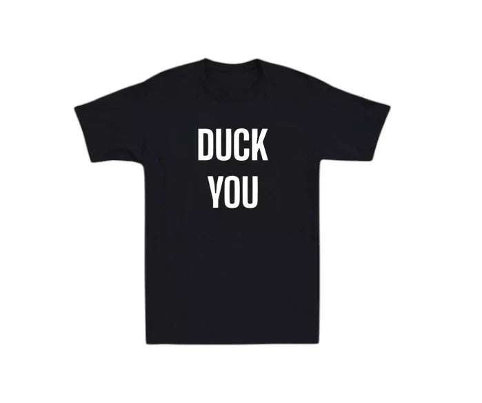 Duck You Fck You Mens T-shirt Laugh Joke Novelty Rude Humor Gift Tee Dad Funny Unisex T-shirt, Sweatshirt, Hoodie, Long Sleeve Tee - T-Shirt, Sweatshirt, Hoodie