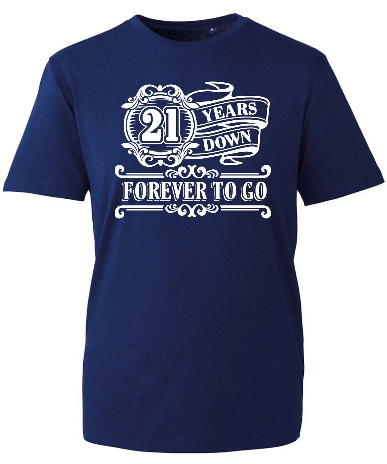 21st Birthday Gift Mens T-Shirt TShirt T Shirt 21 Years Old Down Forever To Go Unisex T-shirt, Sweatshirt, Hoodie, Long Sleeve Tee - T-Shirt, Sweatshirt, Hoodie