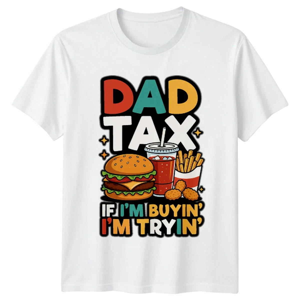 Dad Tax If Im Buyin Mens T-Shirt Dad Joke Humor Fathers Day Gift For Him Unisex T-shirt, Sweatshirt, Hoodie, Long Sleeve Tee - T-Shirt, Sweatshirt, Hoodie