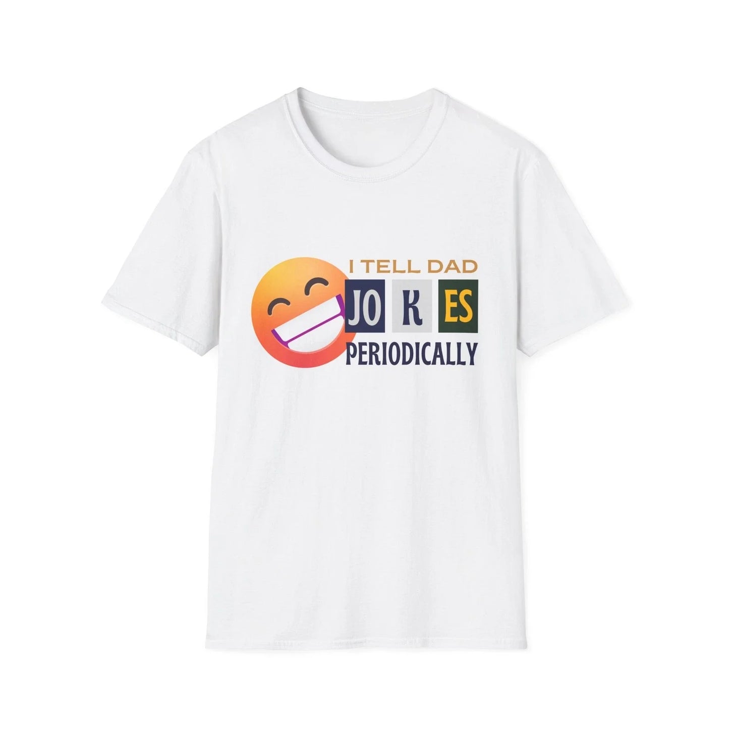 I Tell Dad Jokes Periodically T-Shirt | Funny Emoji Tee Unisex T-shirt, Sweatshirt, Hoodie, Long Sleeve Tee - T-Shirt, Sweatshirt, Hoodie
