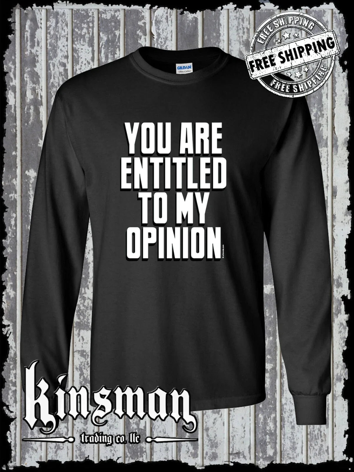 You Are Entitled To My Opinion Funny Sarcastic Long Sleeve T-Shirt Unisex T-shirt, Sweatshirt, Hoodie, Long Sleeve Tee - T-Shirt, Sweatshirt, Hoodie