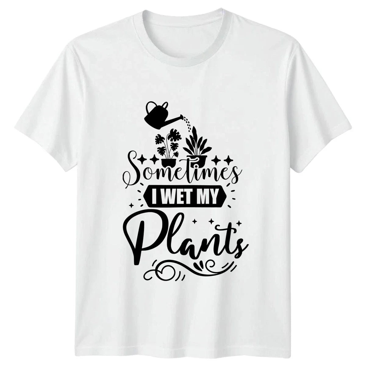 Sometimes I Wet My Plants T-Shirt Indoor Plants Gardening 2026 Birthday Gift Unisex T-shirt, Sweatshirt, Hoodie, Long Sleeve Tee - T-Shirt, Sweatshirt, Hoodie