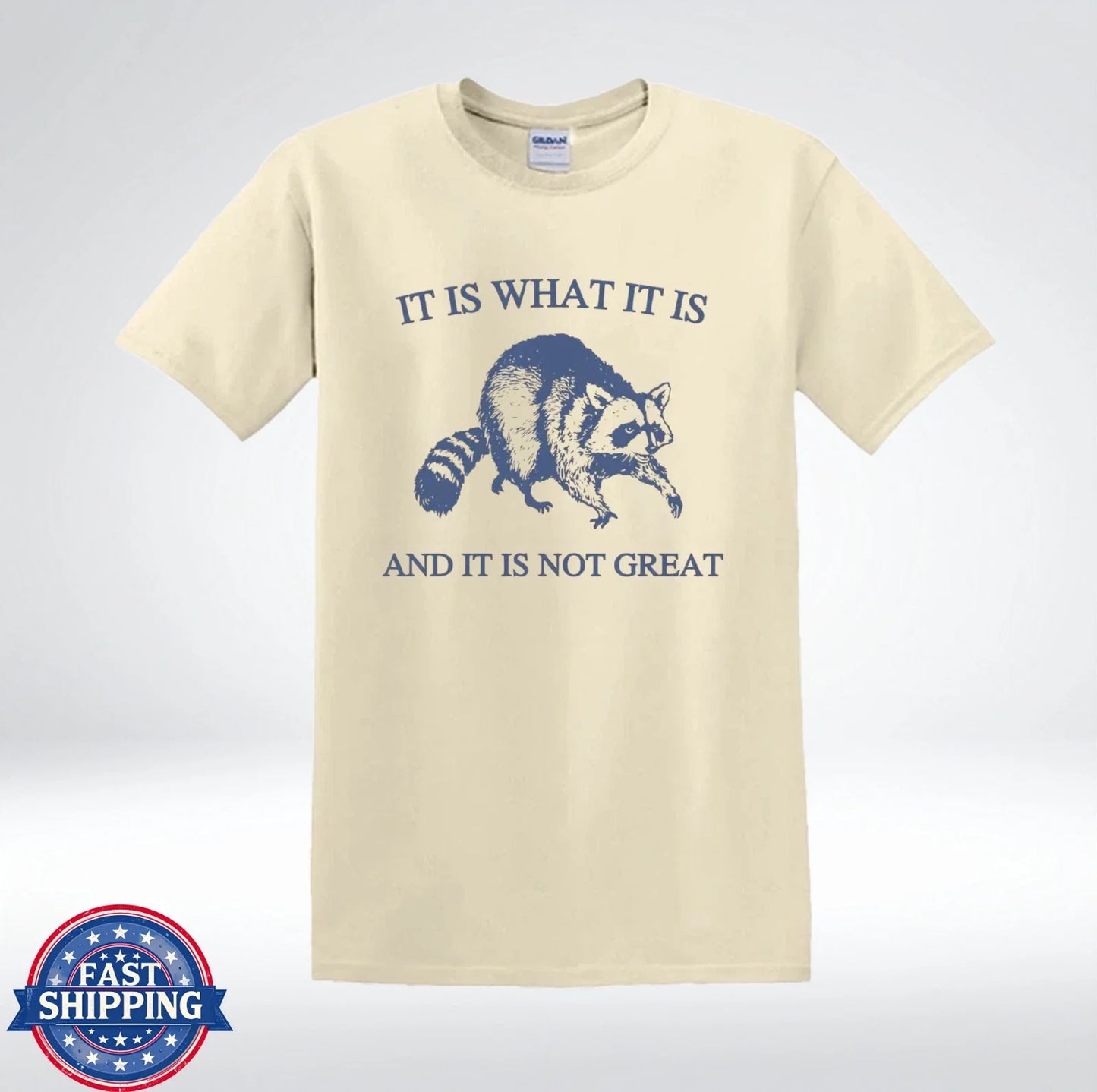 It Is What It Is Raccoon Shirt Funny Sarcastic Quote Humor T-Shirt Unisex T-shirt, Sweatshirt, Hoodie, Long Sleeve Tee - T-Shirt, Sweatshirt, Hoodie