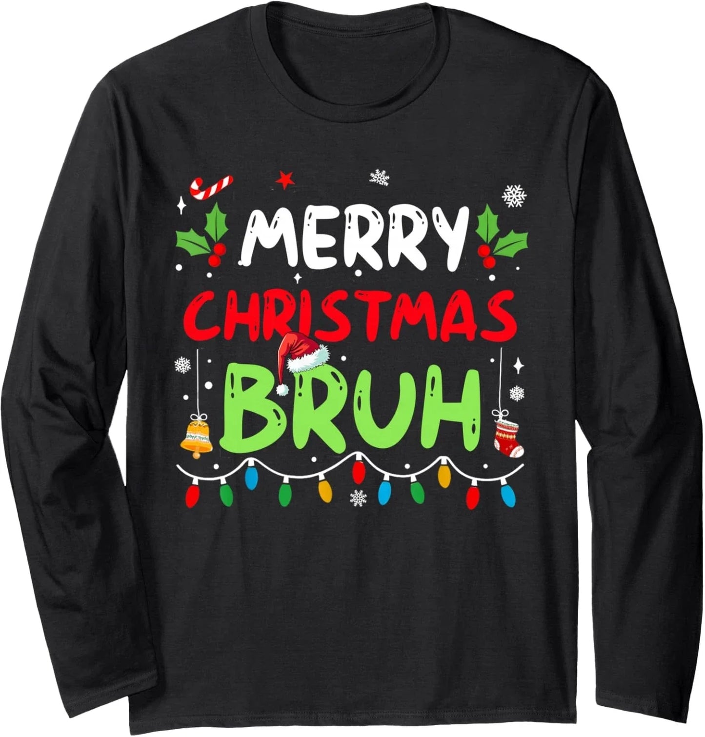 Merry Christmas Bruh Meme - Xmas Tree Decorations Long Sleeve T-Shirt Unisex T-shirt, Sweatshirt, Hoodie, Long Sleeve Tee - T-Shirt, Sweatshirt, Hoodie