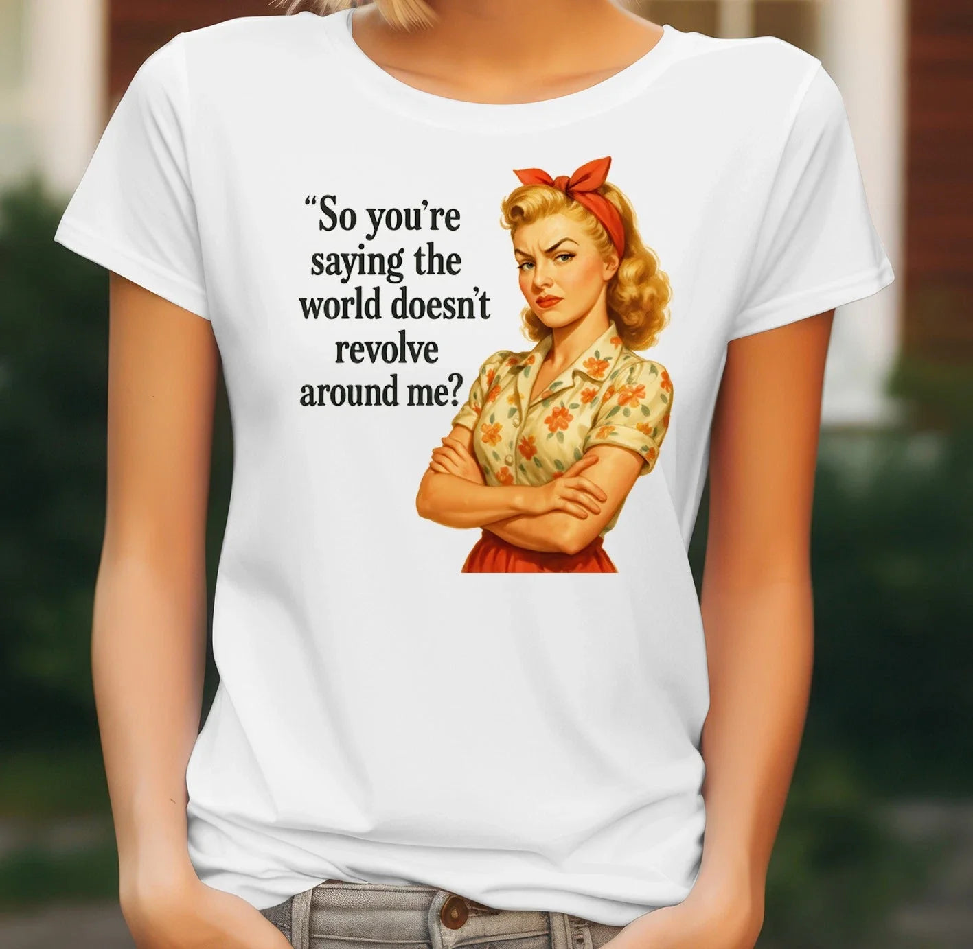 Funny Narcissist Quote T Shirt Ladies Retro Sarcastic Tee Unisex T-shirt, Sweatshirt, Hoodie, Long Sleeve Tee - T-Shirt, Sweatshirt, Hoodie