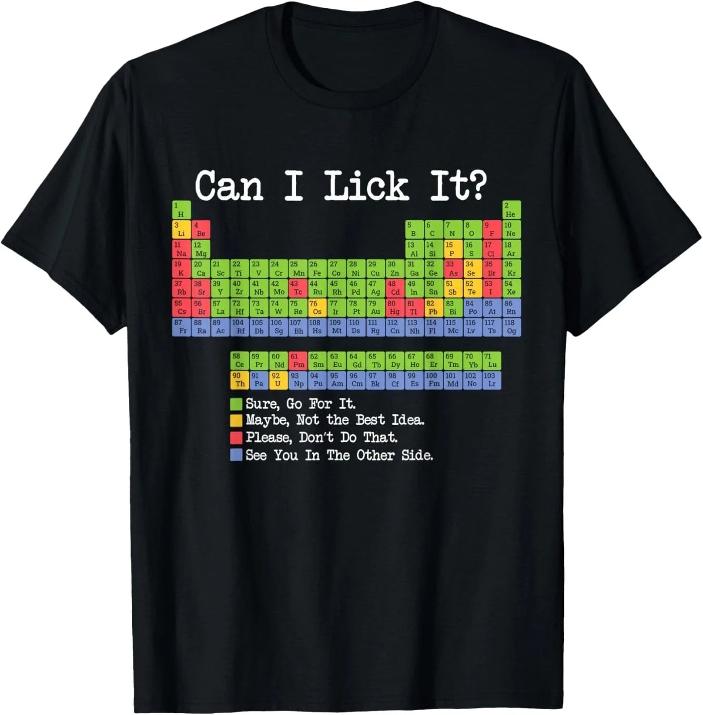 Can I Lick It Periodic Table of Elements Science Teacher Gift Unisex T-Shirt Unisex T-shirt, Sweatshirt, Hoodie, Long Sleeve Tee - T-Shirt, Sweatshirt, Hoodie