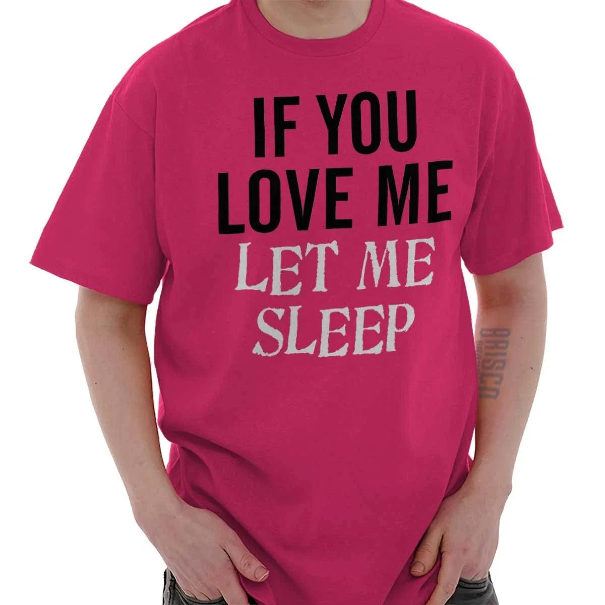 Funny Sleep If You Love Me Let Me Sleep Joke Womens or Mens Crewneck T Shirt Tee Unisex T-shirt, Sweatshirt, Hoodie, Long Sleeve Tee - T-Shirt, Sweatshirt, Hoodie