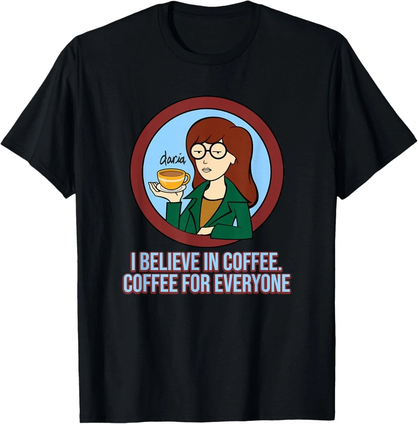 I Believe in Coffee - Coffee for Everyone T-Shirt Unisex T-shirt, Sweatshirt, Hoodie, Long Sleeve Tee - T-Shirt, Sweatshirt, Hoodie