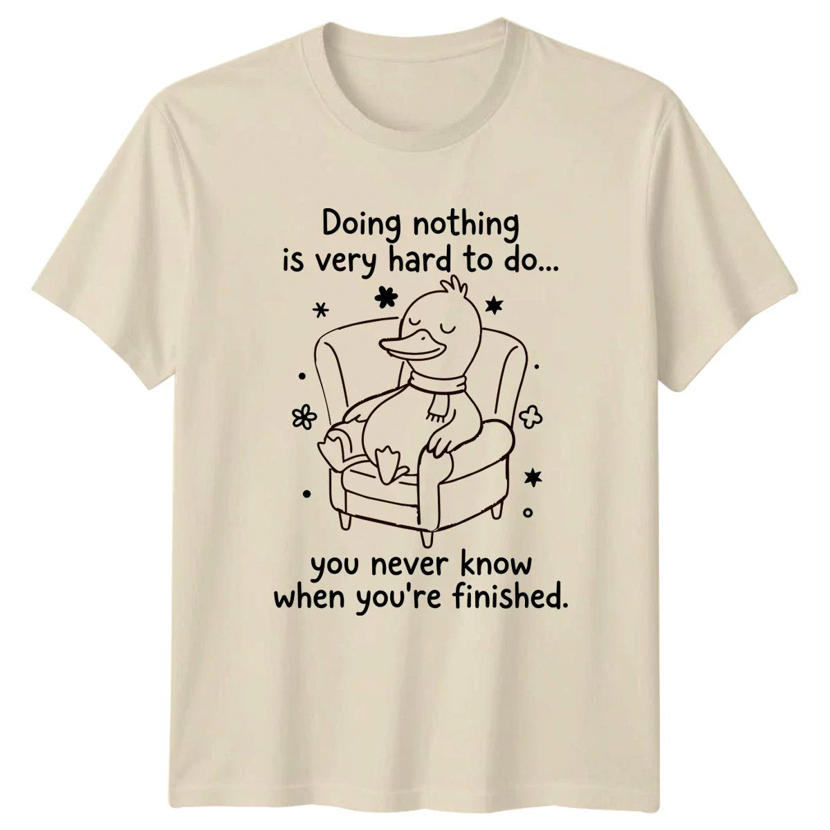Doing Nothing Is Very Hard T-Shirt Duck Humor Birthday Gift For Him And Her Unisex T-shirt, Sweatshirt, Hoodie, Long Sleeve Tee - T-Shirt, Sweatshirt, Hoodie