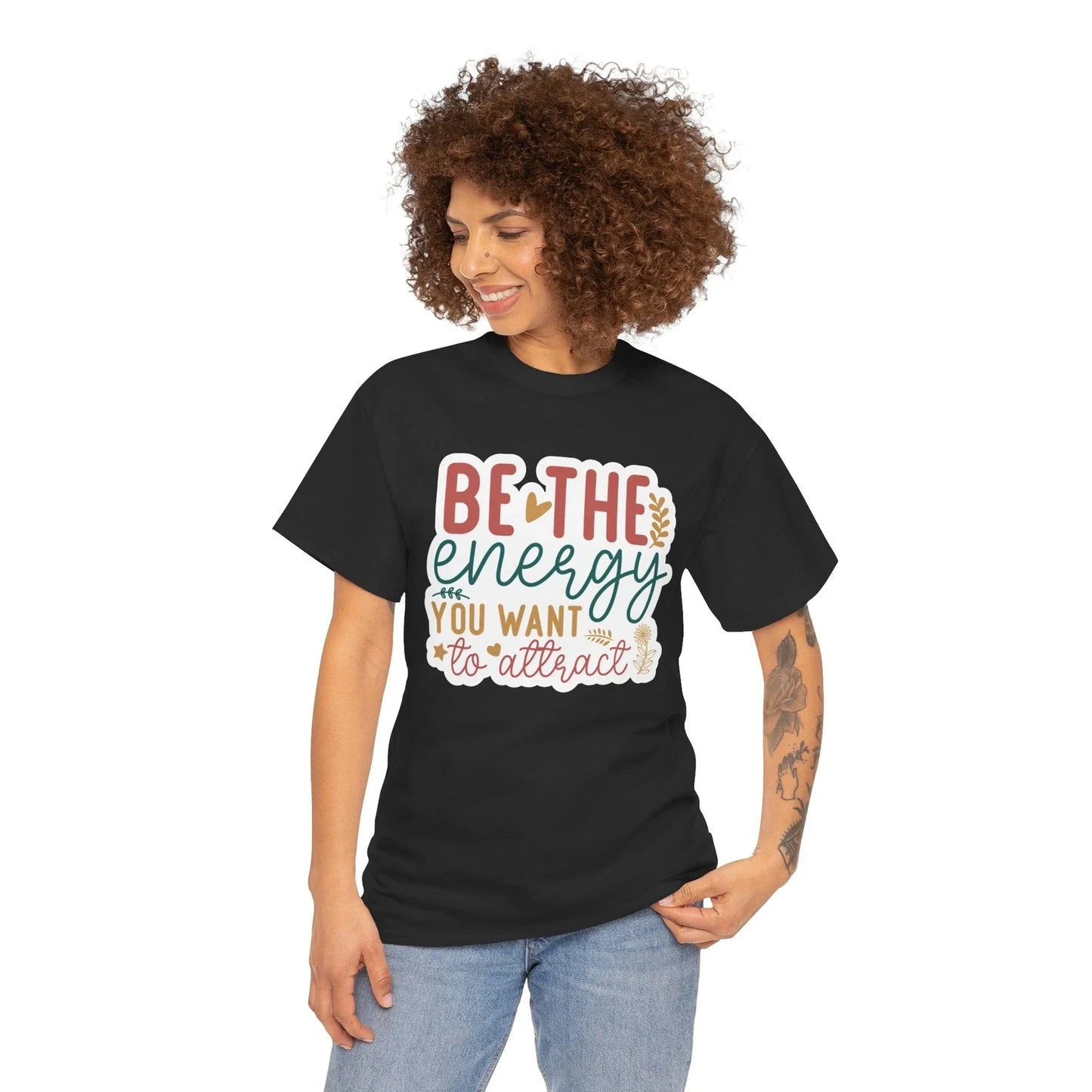 Be The Energy You Want To Attract T-Shirt - Classic Humor Tee for Everyday Fun Unisex T-shirt, Sweatshirt, Hoodie, Long Sleeve Tee - T-Shirt, Sweatshirt, Hoodie