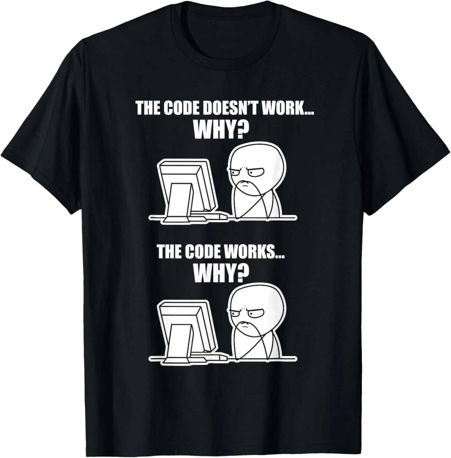 Funny Programmer T-Shirt - Code Works Why Meme Tee Gift Unisex T-Shirt Unisex T-shirt, Sweatshirt, Hoodie, Long Sleeve Tee - T-Shirt, Sweatshirt, Hoodie