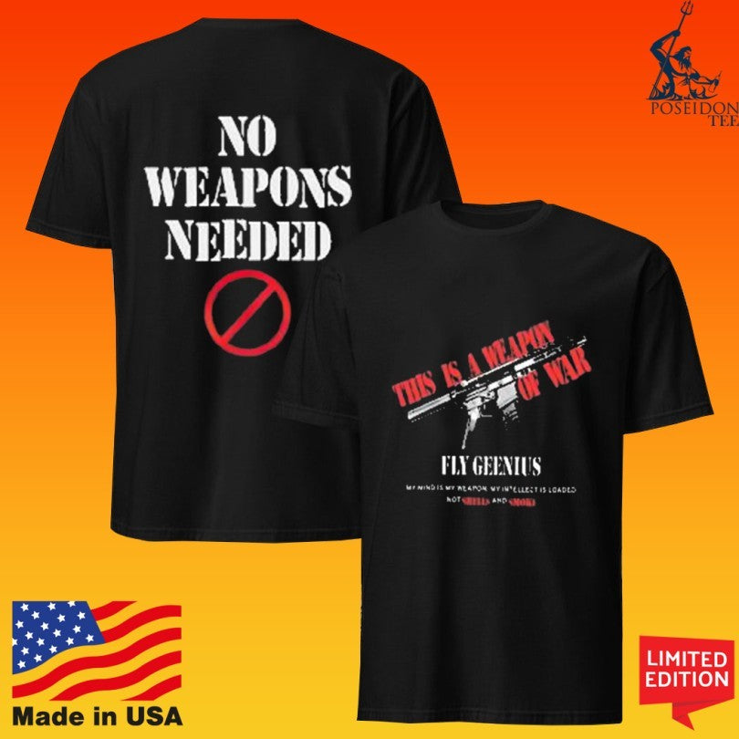 Sammys Intelligent Gangster This Is A Weapon Of War No Weapons Needed T-shirt Unisex T-shirt, Sweatshirt, Hoodie, Long Sleeve Tee - T-Shirt, Sweatshirt, Hoodie
