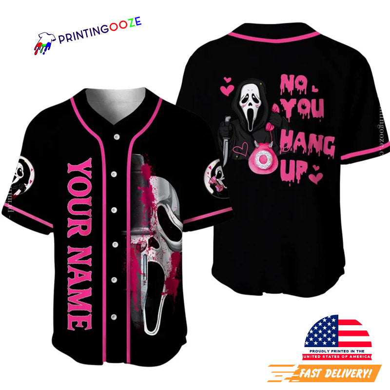 Scream Ghost Face No You Hang Up, Personalized Baseball Jersey Unisex T-shirt, Sweatshirt, Hoodie, Long Sleeve Tee - T-Shirt, Sweatshirt, Hoodie