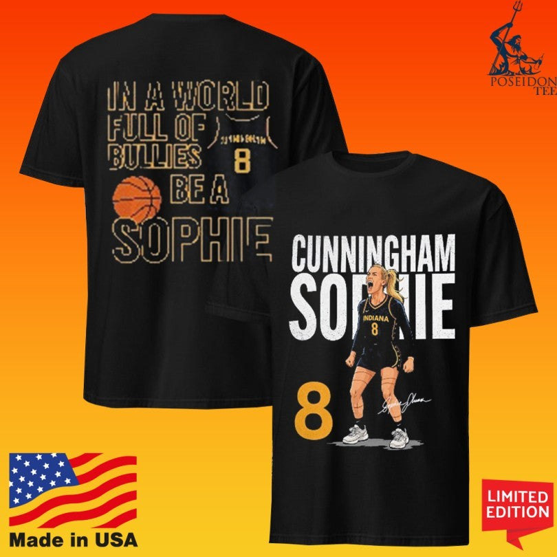 Sophie Cunningham In A World Full Of Bullies Be A Sophie T-shirt Unisex T-shirt, Sweatshirt, Hoodie, Long Sleeve Tee - T-Shirt, Sweatshirt, Hoodie