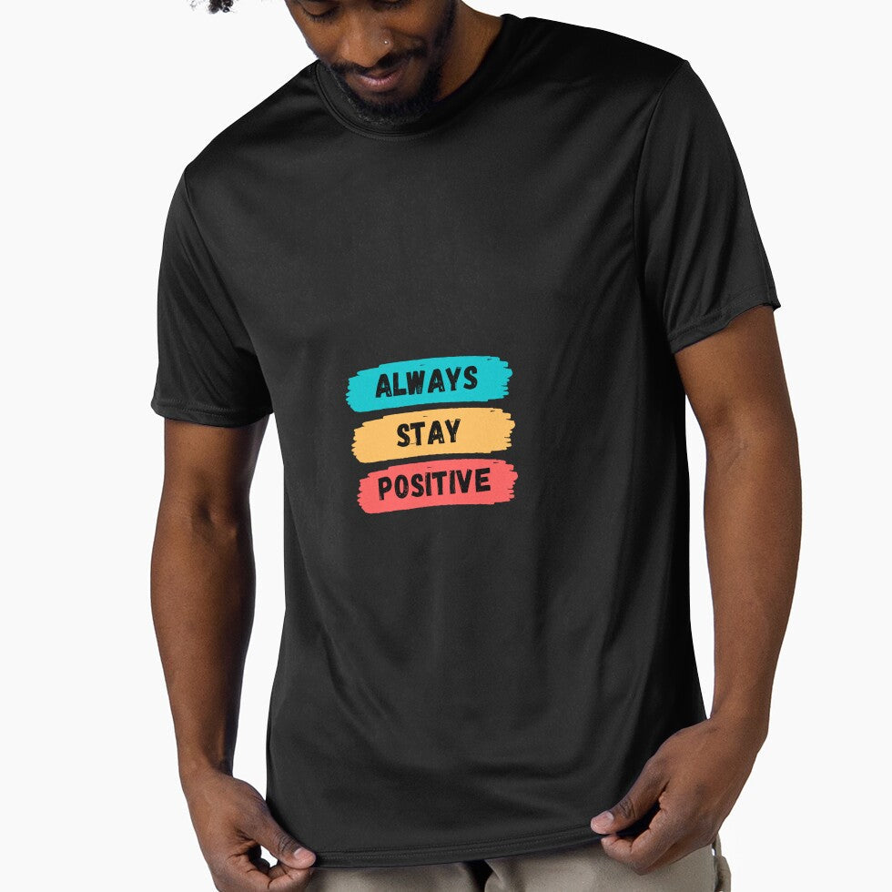 Always stay positive,Everyday tee, crew neck, generous fit by nanocreations Unisex T-shirt, Sweatshirt, Hoodie, Long Sleeve Tee - T-Shirt, Sweatshirt, Hoodie