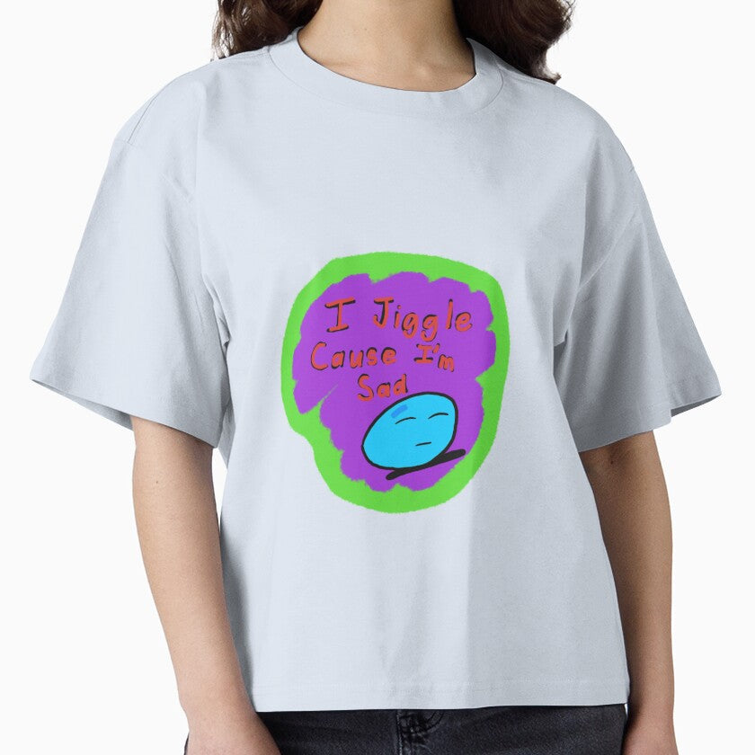 I jiggle cause Im sad by SchizofenicArt Unisex T-shirt, Sweatshirt, Hoodie, Long Sleeve Tee - T-Shirt, Sweatshirt, Hoodie