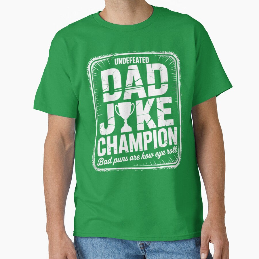 Funny Dad Joke Champion by SaryaSmyth19 Unisex T-shirt, Sweatshirt, Hoodie, Long Sleeve Tee - T-Shirt, Sweatshirt, Hoodie