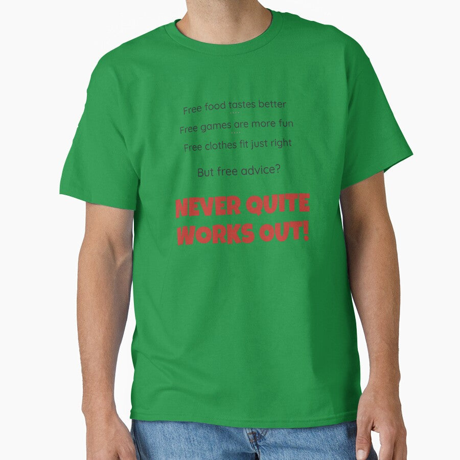Free Advice (It Never Quite Works Out) - Funny Sarcastic Shirt by 2BrokeYoopers Unisex T-shirt, Sweatshirt, Hoodie, Long Sleeve Tee - T-Shirt, Sweatshirt, Hoodie