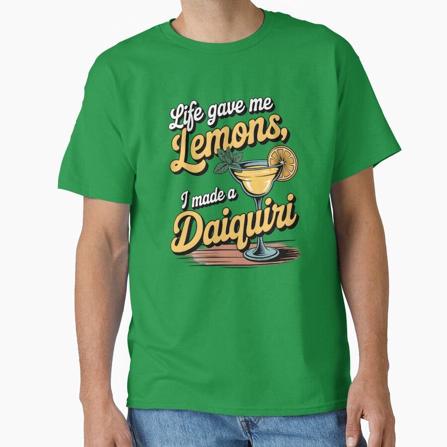 Life Gave Me Lemons, I Made a Daiquiri Funny Summer Quote by Jollys-ArtShop Unisex T-shirt, Sweatshirt, Hoodie, Long Sleeve Tee - T-Shirt, Sweatshirt, Hoodie