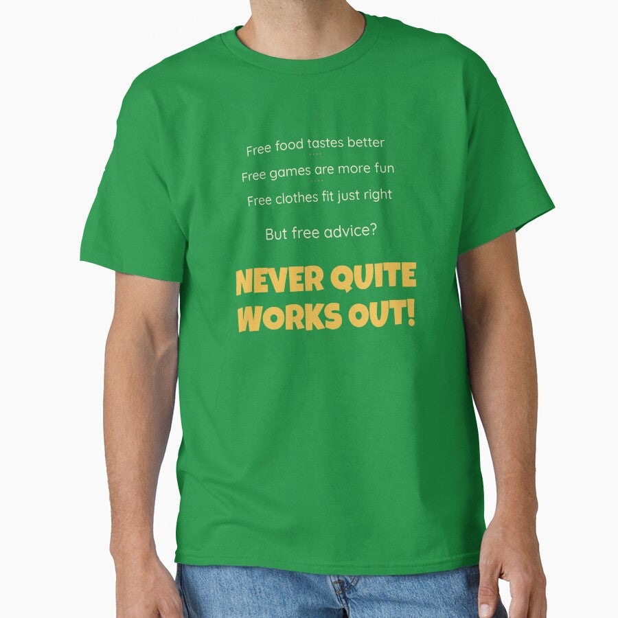 Free Advice (It Never Quite Works Out) (For Darker Shirts) - Funny Sarcastic Shirt by 2BrokeYoopers - T-Shirt, Sweatshirt, Hoodie