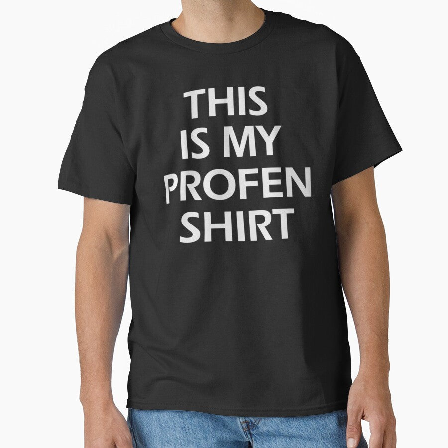 This is My Profen Shirt by sinkedink Unisex T-shirt, Sweatshirt, Hoodie, Long Sleeve Tee - T-Shirt, Sweatshirt, Hoodie