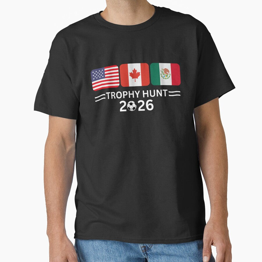Trophy Hunt 2026 Soccer Football Fan World Cup 2026 by Thread&Fable Unisex T-shirt, Sweatshirt, Hoodie, Long Sleeve Tee - T-Shirt, Sweatshirt, Hoodie