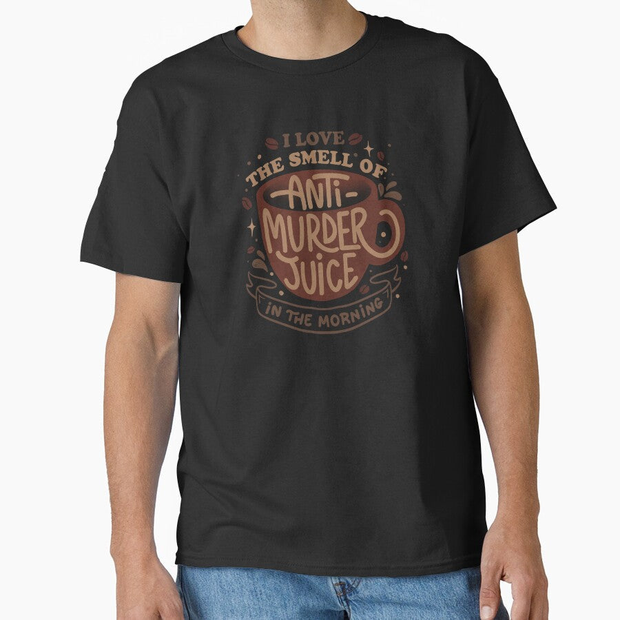 I Love The Smell of Anti-Murder Juice in The Morning by Tobe Fonseca by Tobe Fonseca Unisex T-shirt, Sweatshirt, Hoodie, Long Sleeve Tee - T-Shirt, Sweatshirt, Hoodie