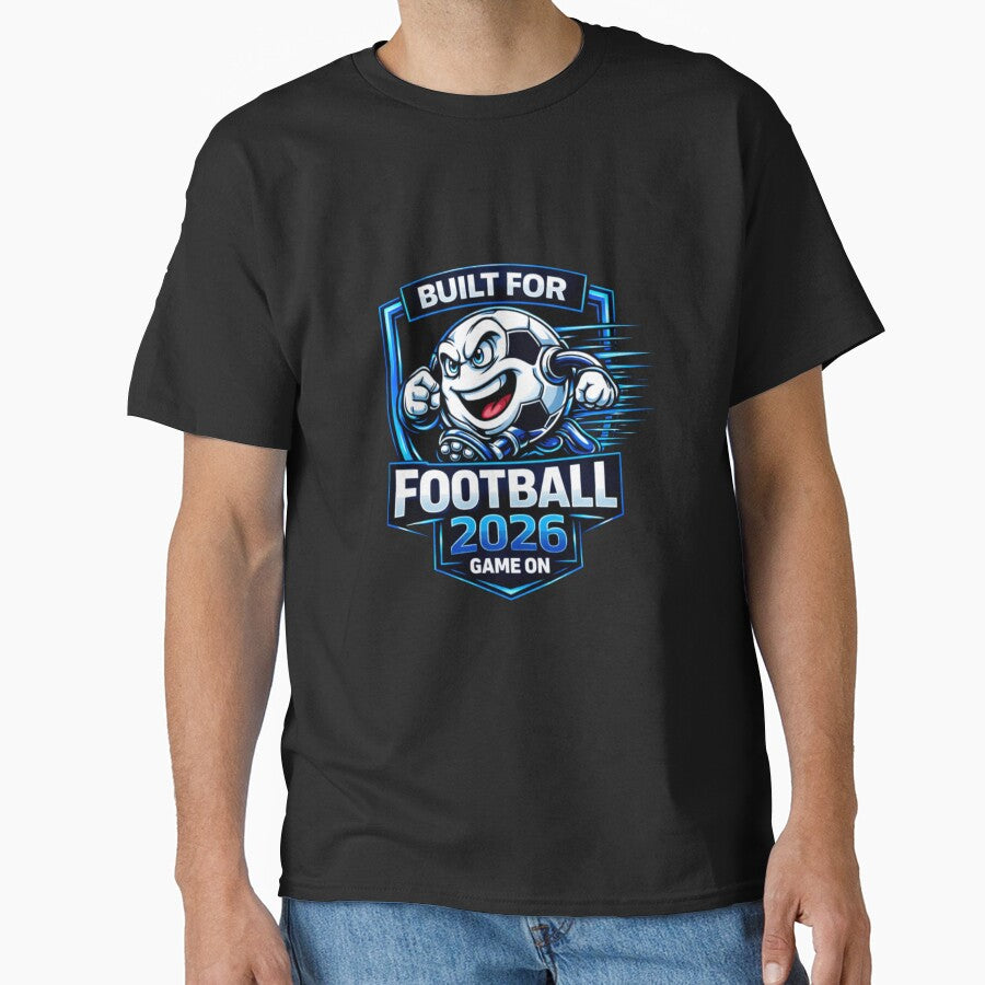 Built for football 2026 by Prime legend Unisex T-shirt, Sweatshirt, Hoodie, Long Sleeve Tee - T-Shirt, Sweatshirt, Hoodie