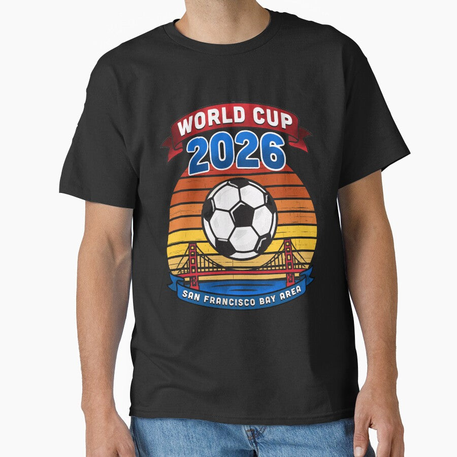World Cup San Francisco 2026 v2 by mwebba2005 Unisex T-shirt, Sweatshirt, Hoodie, Long Sleeve Tee - T-Shirt, Sweatshirt, Hoodie