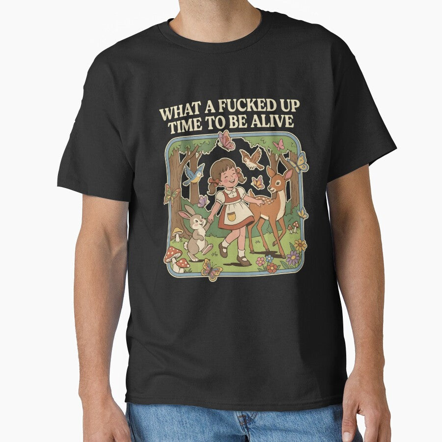 What A Fucked Up Time To Be Alive Retro Vintage Aesthetic by haitrieuic96 Unisex T-shirt, Sweatshirt, Hoodie, Long Sleeve Tee - T-Shirt, Sweatshirt, Hoodie