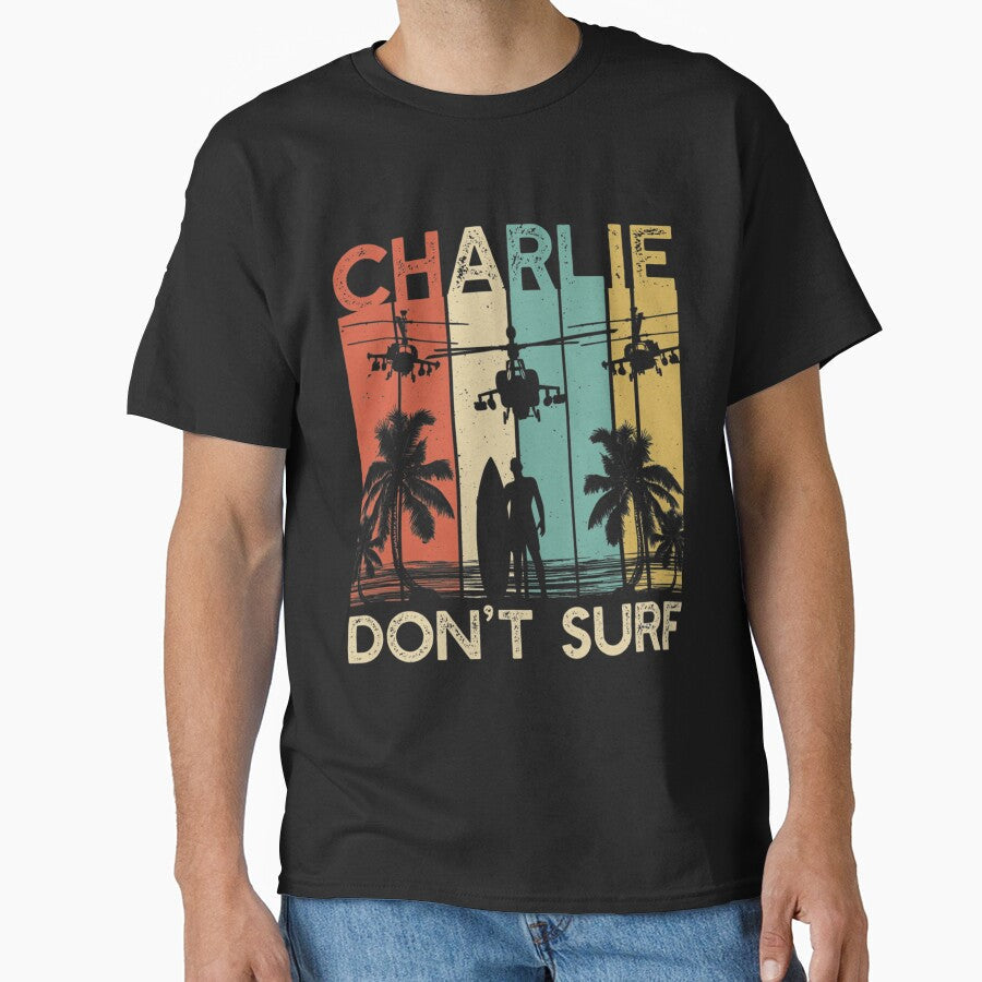 Charlie Don`t Surf Military Vietnam War Apocalypse by Frantore454 Unisex T-shirt, Sweatshirt, Hoodie, Long Sleeve Tee - T-Shirt, Sweatshirt, Hoodie