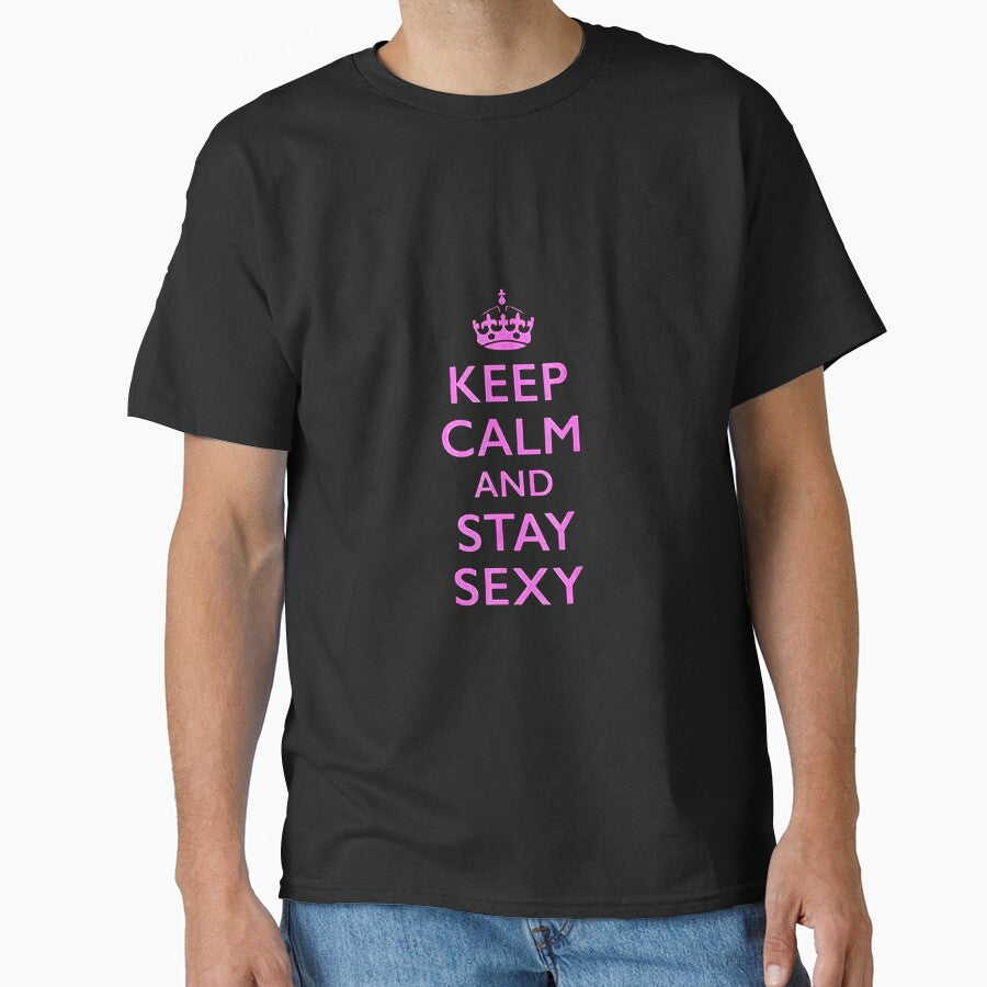 Keep Calm and Stay Sexy Pink by jeradozola Unisex T-shirt, Sweatshirt, Hoodie, Long Sleeve Tee - T-Shirt, Sweatshirt, Hoodie