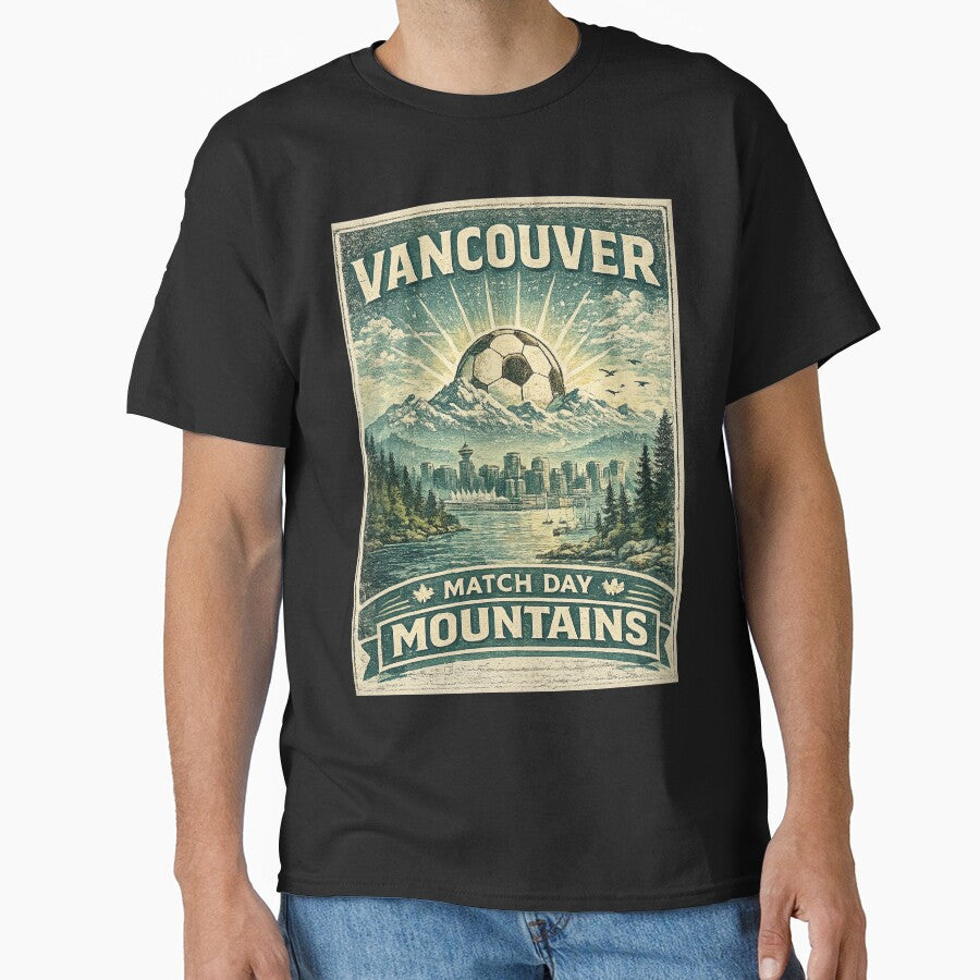 Vancouver Match Day Mountains Retro Canada Shirt | Vintage Mountain Soccer Travel Design by Globalcitytees - T-Shirt, Sweatshirt, Hoodie