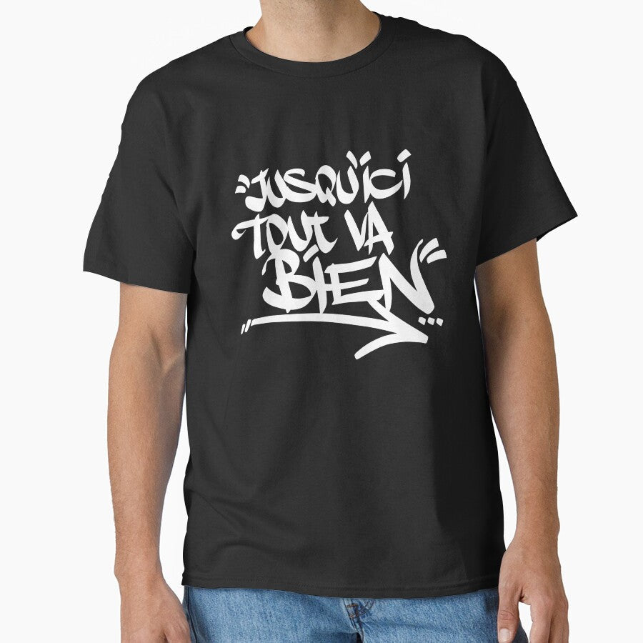 Jusqu'ici Tout Va Bien by Getsousa Unisex T-shirt, Sweatshirt, Hoodie, Long Sleeve Tee - T-Shirt, Sweatshirt, Hoodie