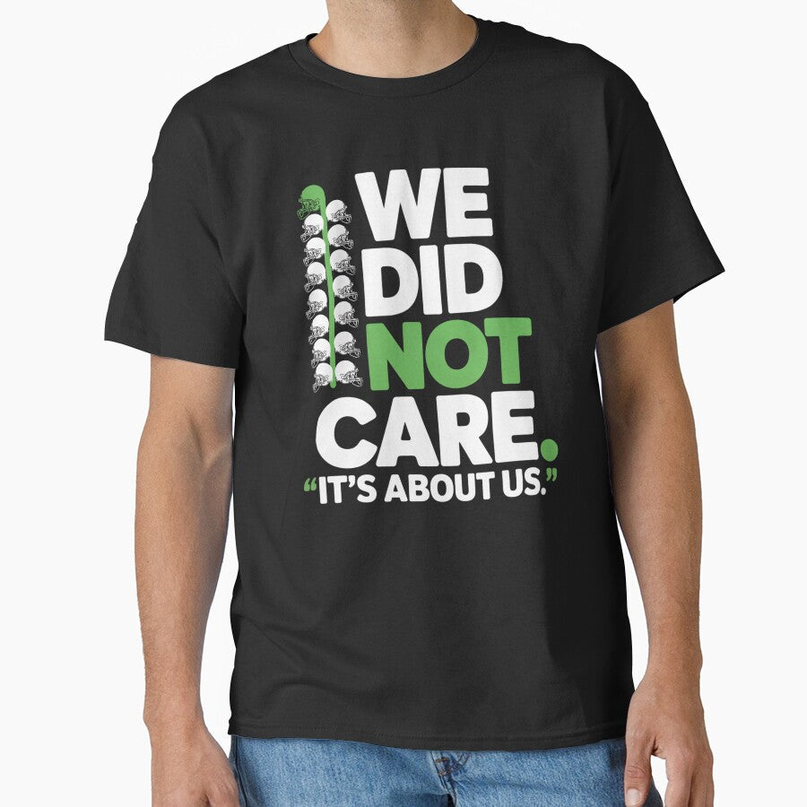 We Did Not Care Its About Us Football Lover by ZACK ART Unisex T-shirt, Sweatshirt, Hoodie, Long Sleeve Tee - T-Shirt, Sweatshirt, Hoodie