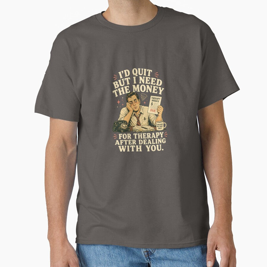 Funny Therapy Money Office Humor Shirt by Passionread Unisex T-shirt, Sweatshirt, Hoodie, Long Sleeve Tee - T-Shirt, Sweatshirt, Hoodie