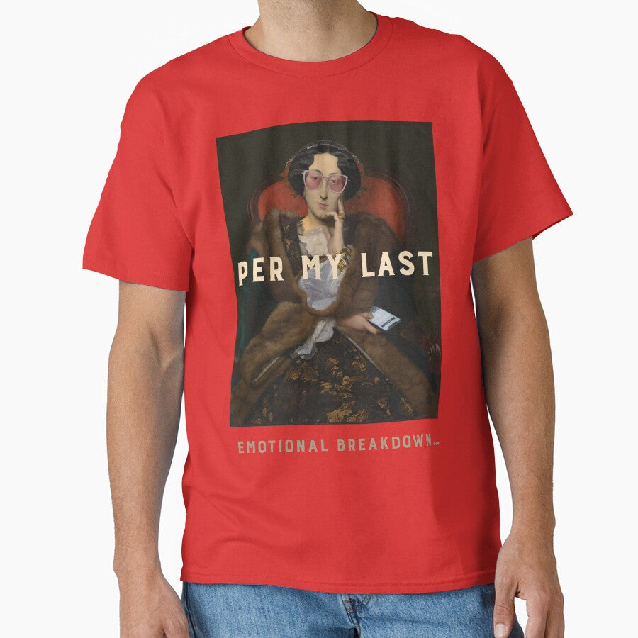 Per My Last Emotional Breakdown T-Shirt | Funny Corporate Office Goblin & Workplace Humor Tee by RandisTees - T-Shirt, Sweatshirt, Hoodie