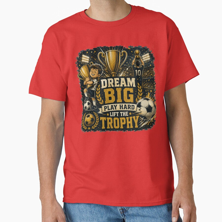 Dream Big Play Hard Lift The Trophy  Vintage Football Champion Design by MedRoh Unisex T-shirt, Sweatshirt, Hoodie, Long Sleeve Tee - T-Shirt, Sweatshirt, Hoodie