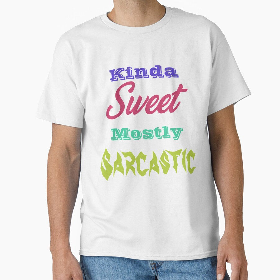 Kinda Sweet Mostly Sarcastic by Lartheviking Unisex T-shirt, Sweatshirt, Hoodie, Long Sleeve Tee - T-Shirt, Sweatshirt, Hoodie