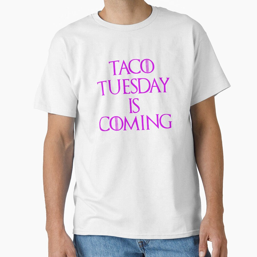 Funny Taco Tuesday Is Coming Design Women by drwigglebutts Unisex T-shirt, Sweatshirt, Hoodie, Long Sleeve Tee - T-Shirt, Sweatshirt, Hoodie