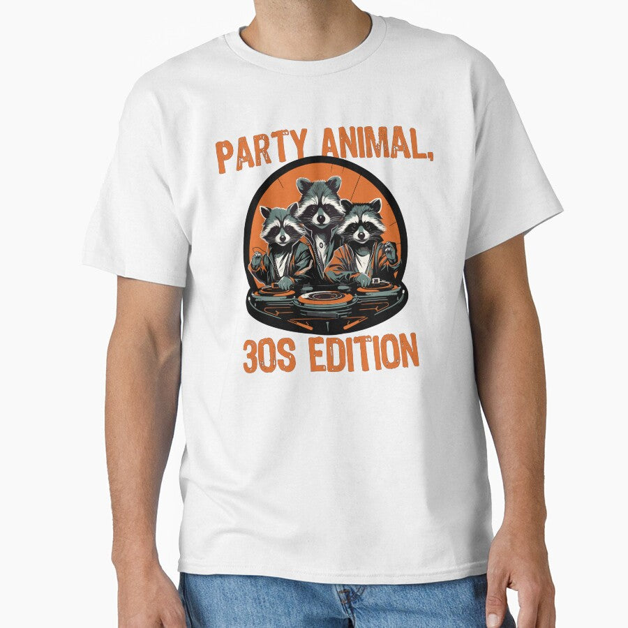 Party Animal 30s Edition by KansydMerch Unisex T-shirt, Sweatshirt, Hoodie, Long Sleeve Tee - T-Shirt, Sweatshirt, Hoodie