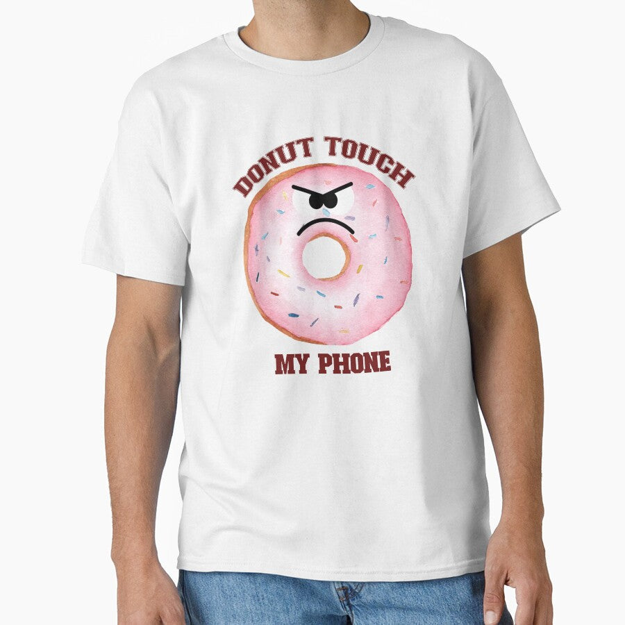 Donut touch my phone by creativiteemom Unisex T-shirt, Sweatshirt, Hoodie, Long Sleeve Tee - T-Shirt, Sweatshirt, Hoodie